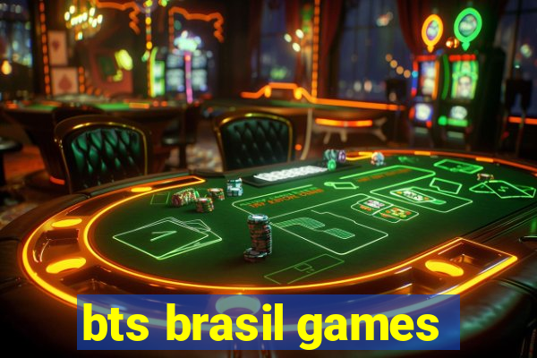 bts brasil games